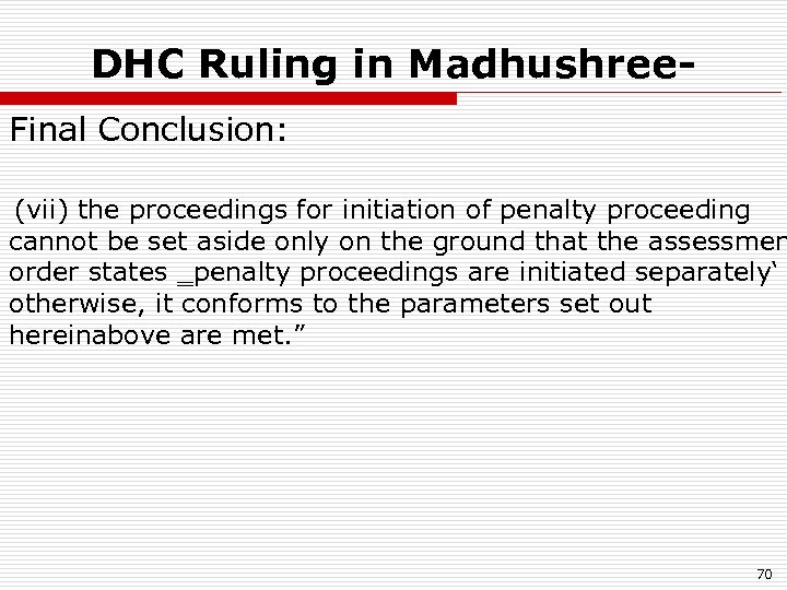 DHC Ruling in Madhushree. Final Conclusion: (vii) the proceedings for initiation of penalty proceeding