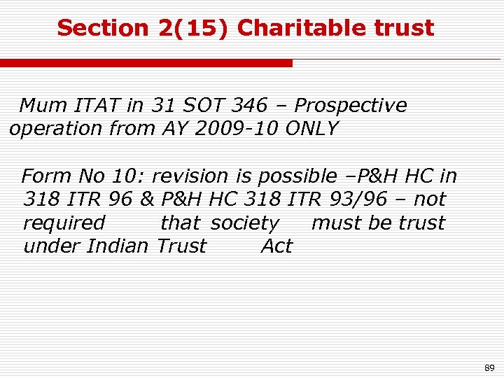 Section 2(15) Charitable trust Mum ITAT in 31 SOT 346 – Prospective operation from