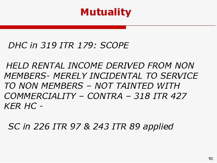 Mutuality DHC in 319 ITR 179: SCOPE HELD RENTAL INCOME DERIVED FROM NON MEMBERS-