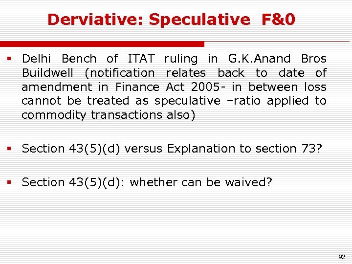 Derviative: Speculative F&0 § Delhi Bench of ITAT ruling in G. K. Anand Bros