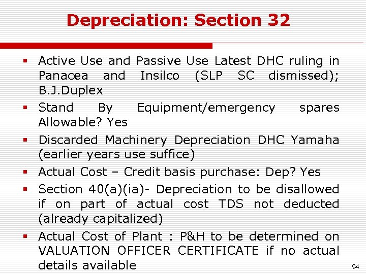Depreciation: Section 32 § Active Use and Passive Use Latest DHC ruling in Panacea