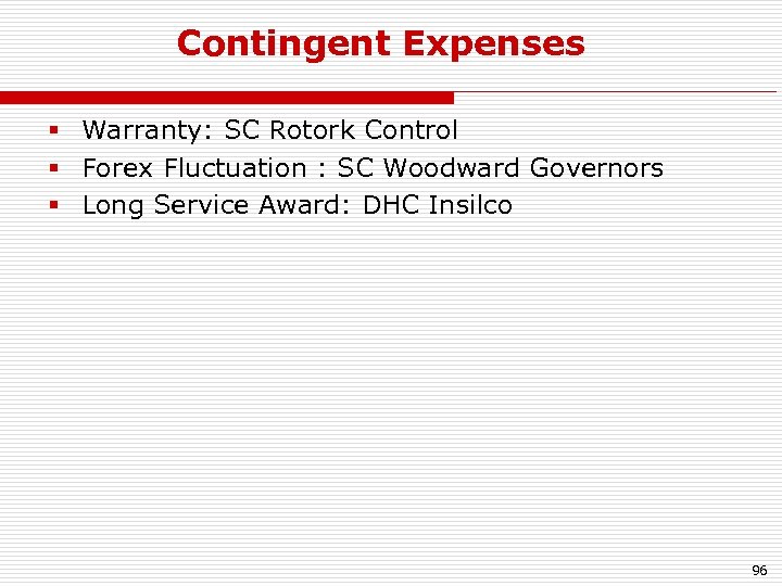 Contingent Expenses § Warranty: SC Rotork Control § Forex Fluctuation : SC Woodward Governors