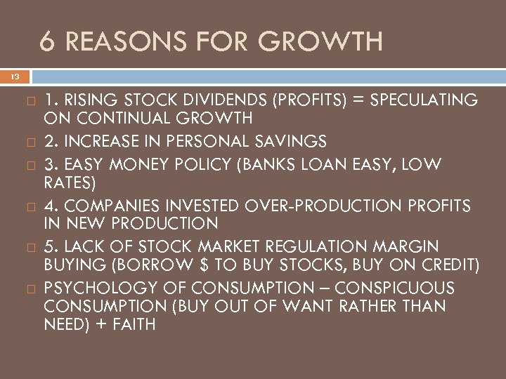 6 REASONS FOR GROWTH 13 1. RISING STOCK DIVIDENDS (PROFITS) = SPECULATING ON CONTINUAL