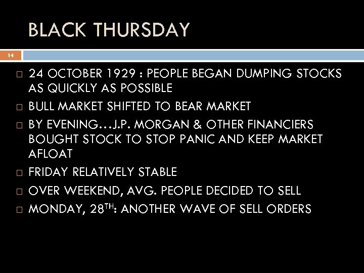 BLACK THURSDAY 14 24 OCTOBER 1929 : PEOPLE BEGAN DUMPING STOCKS AS QUICKLY AS