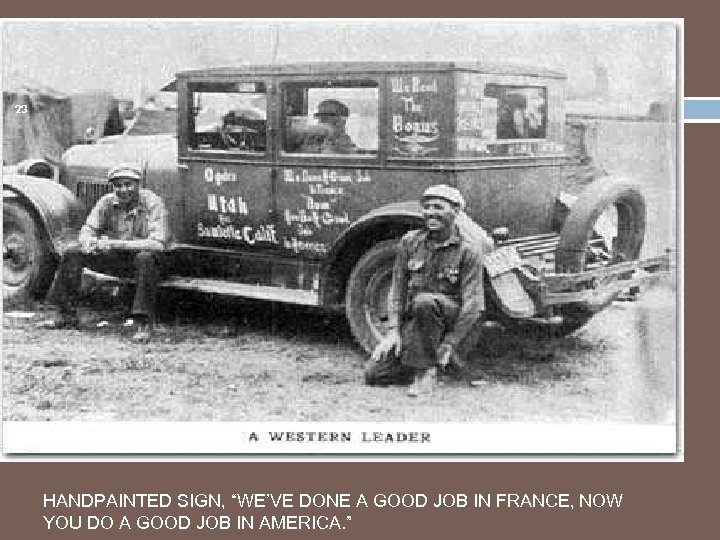 23 HANDPAINTED SIGN, “WE’VE DONE A GOOD JOB IN FRANCE, NOW YOU DO A