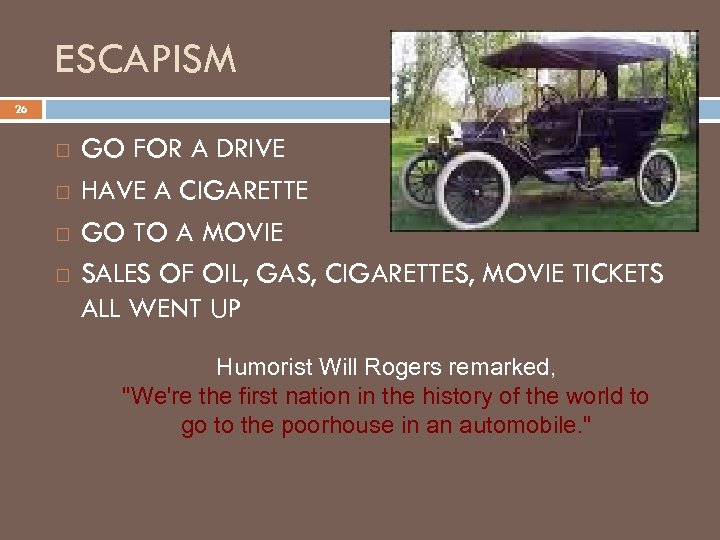 ESCAPISM 26 GO FOR A DRIVE HAVE A CIGARETTE GO TO A MOVIE SALES