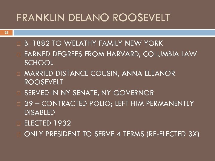 FRANKLIN DELANO ROOSEVELT 28 B. 1882 TO WELATHY FAMILY NEW YORK EARNED DEGREES FROM