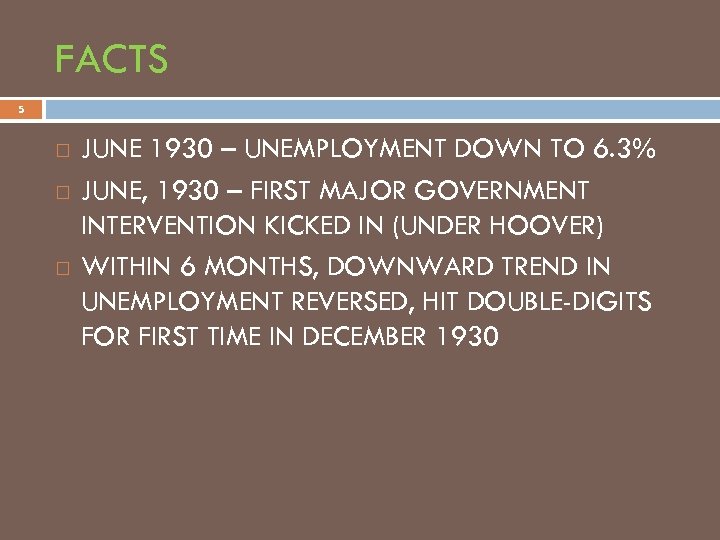 FACTS 5 JUNE 1930 – UNEMPLOYMENT DOWN TO 6. 3% JUNE, 1930 – FIRST