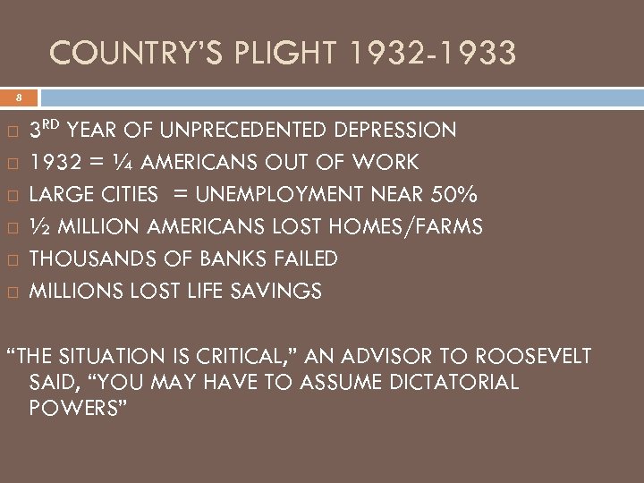 COUNTRY’S PLIGHT 1932 -1933 8 3 RD YEAR OF UNPRECEDENTED DEPRESSION 1932 = ¼