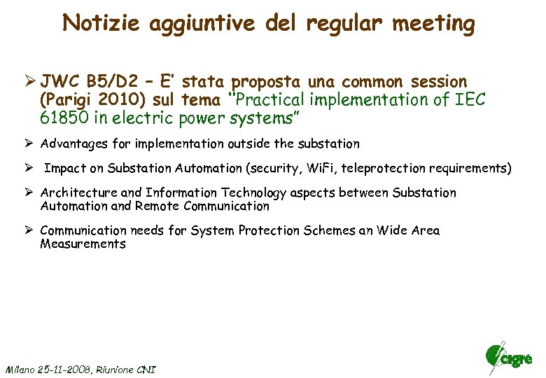 Notizie aggiuntive del regular meeting Ø JWC B 5/D 2 – E’ stata proposta