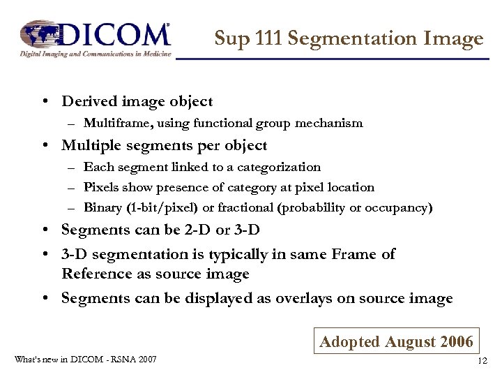 Sup 111 Segmentation Image • Derived image object – Multiframe, using functional group mechanism