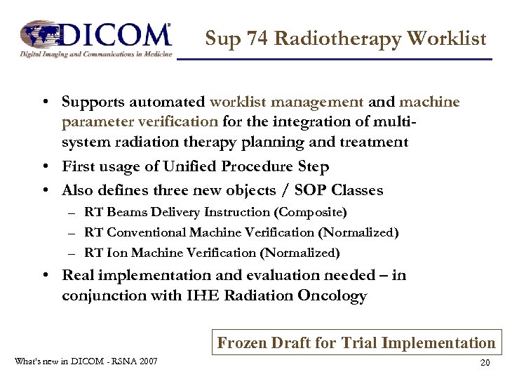 Sup 74 Radiotherapy Worklist • Supports automated worklist management and machine parameter verification for