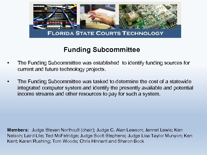 Funding Subcommittee • The Funding Subcommittee was established to identify funding sources for current