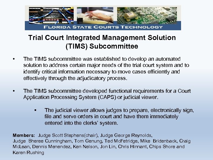 Trial Court Integrated Management Solution (TIMS) Subcommittee • The TIMS subcommittee was established to
