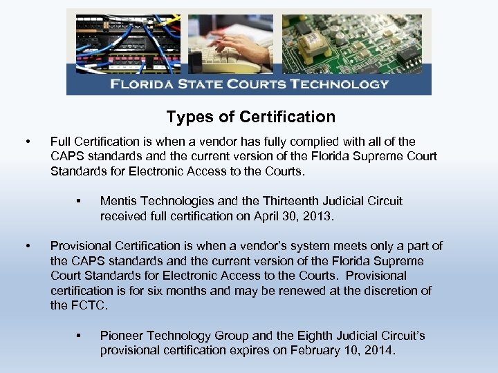 Types of Certification • Full Certification is when a vendor has fully complied with
