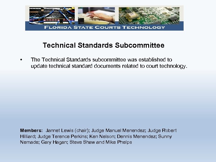 Technical Standards Subcommittee • The Technical Standards subcommittee was established to update technical standard