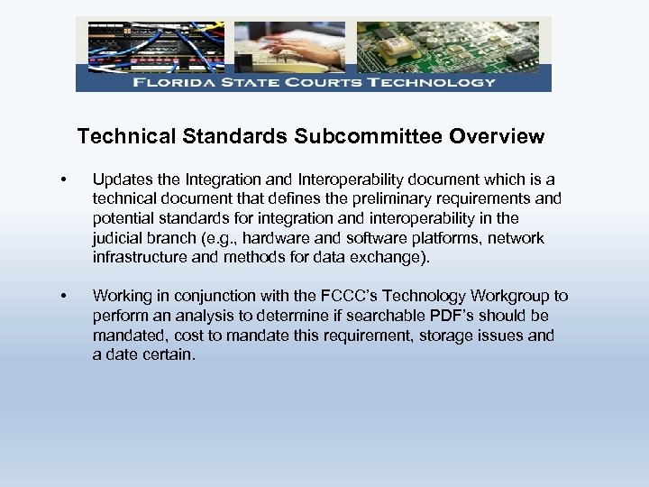 Technical Standards Subcommittee Overview • Updates the Integration and Interoperability document which is a