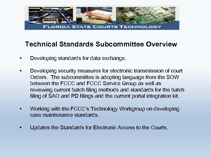 Technical Standards Subcommittee Overview • Developing standards for data exchange. • Developing security measures