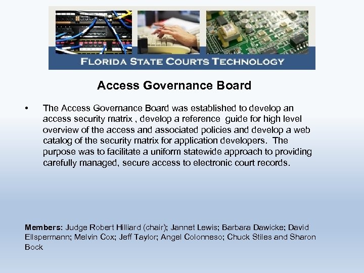 Access Governance Board • The Access Governance Board was established to develop an access