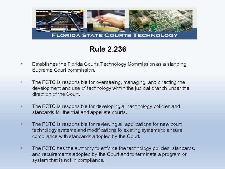 Rule 2. 236 • Establishes the Florida Courts Technology Commission as a standing Supreme