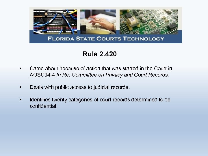 Rule 2. 420 • Came about because of action that was started in the