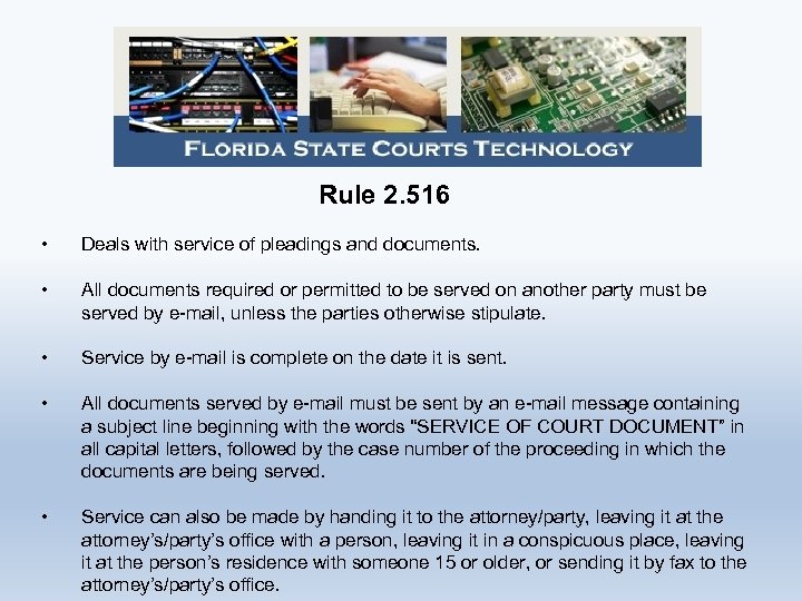 Rule 2. 516 • Deals with service of pleadings and documents. • All documents