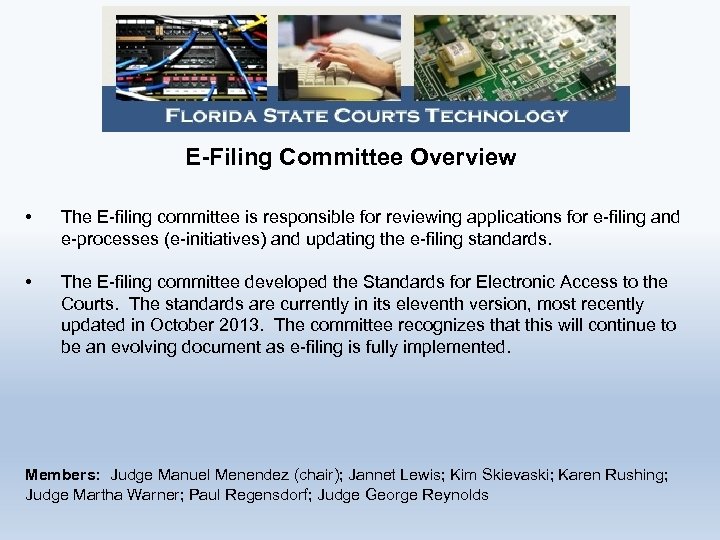 E-Filing Committee Overview • The E-filing committee is responsible for reviewing applications for e-filing
