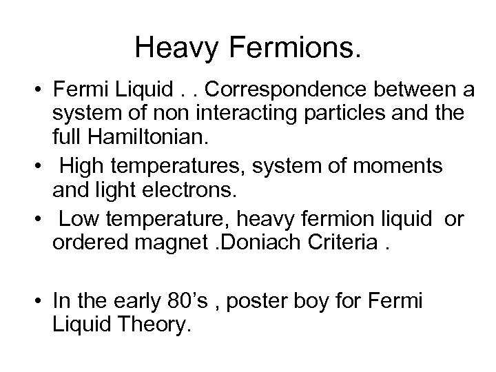 Heavy Fermions. • Fermi Liquid. . Correspondence between a system of non interacting particles