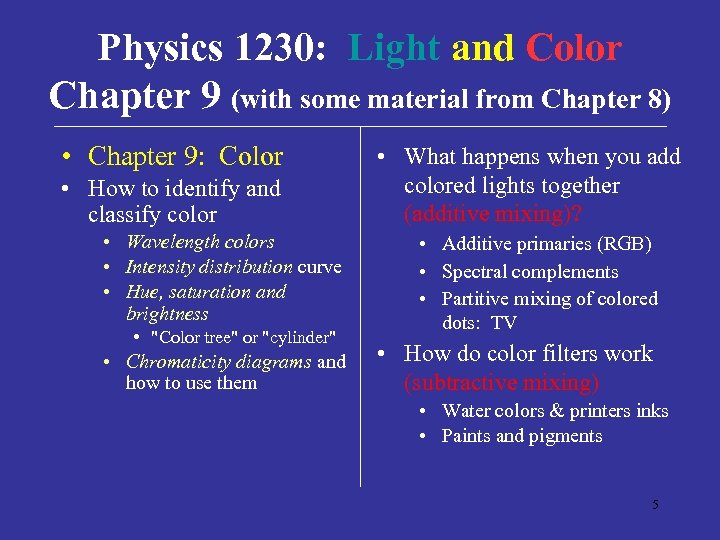 Physics 1230: Light and Color Chapter 9 (with some material from Chapter 8) •