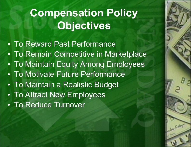 Compensation Policy Objectives • • To Reward Past Performance To Remain Competitive in Marketplace