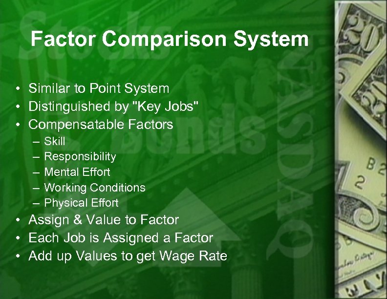 Factor Comparison System • Similar to Point System • Distinguished by 