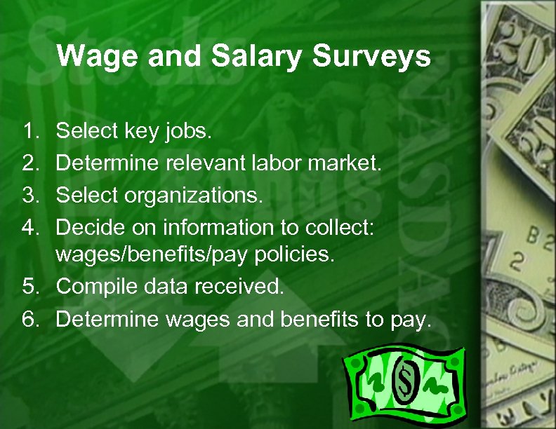 Wage and Salary Surveys 1. 2. 3. 4. Select key jobs. Determine relevant labor