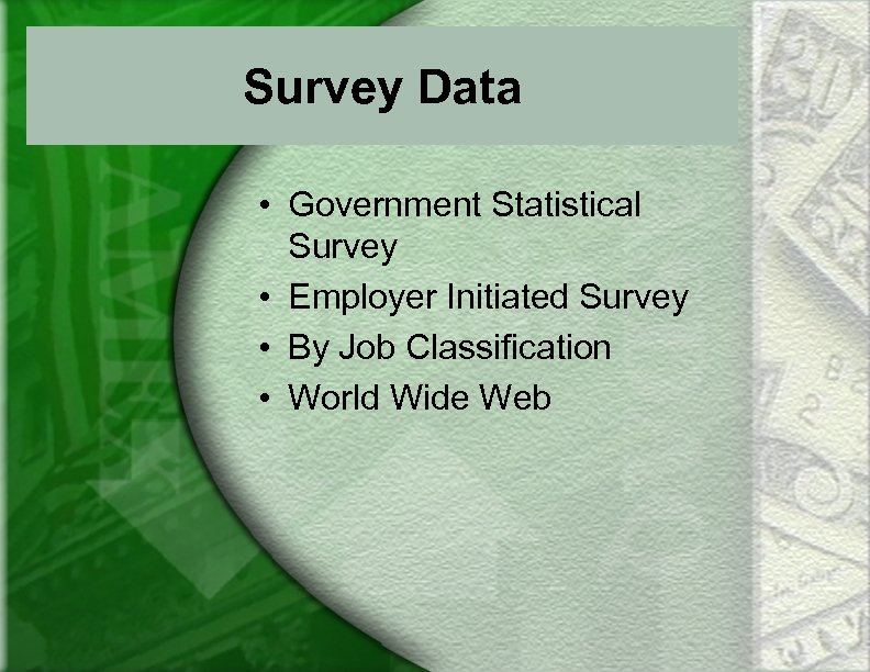 Survey Data • Government Statistical Survey • Employer Initiated Survey • By Job Classification