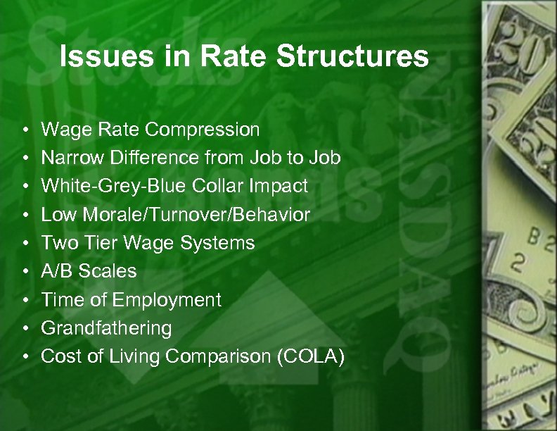 Issues in Rate Structures • • • Wage Rate Compression Narrow Difference from Job