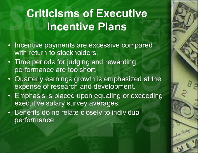 Criticisms of Executive Incentive Plans • Incentive payments are excessive compared with return to