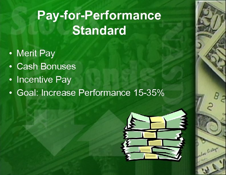 Pay-for-Performance Standard • • Merit Pay Cash Bonuses Incentive Pay Goal: Increase Performance 15