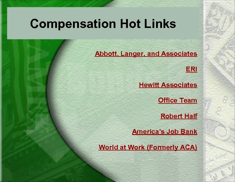 Compensation Hot Links Abbott, Langer, and Associates ERI Hewitt Associates Office Team Robert Half