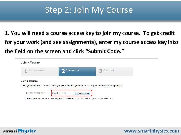 Step 2: Join My Course 1. You will need a course access key to
