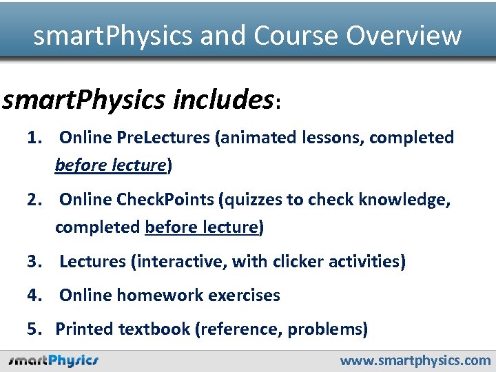 smart. Physics and Course Overview smart. Physics includes: 1. Online Pre. Lectures (animated lessons,
