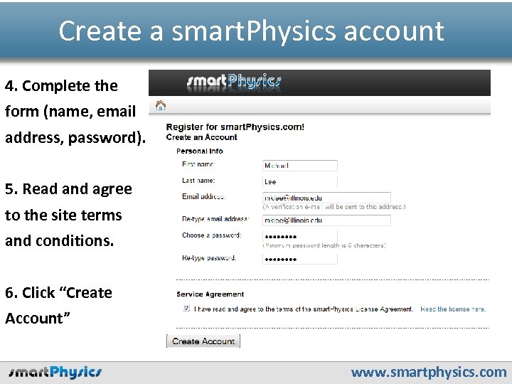 Create a smart. Physics account 4. Complete the form (name, email address, password). 5.