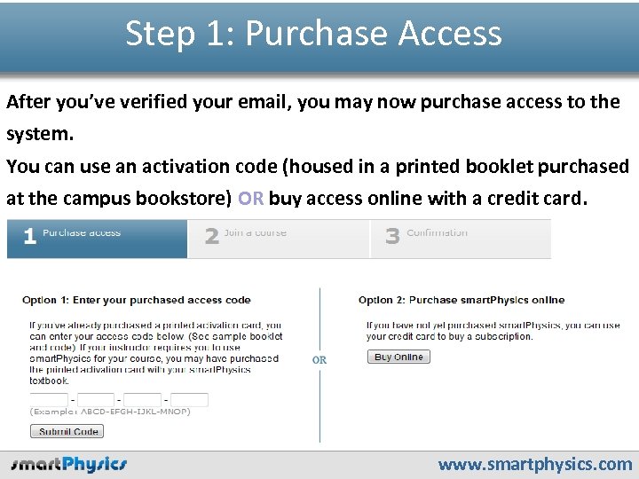 Step 1: Purchase Access After you’ve verified your email, you may now purchase access