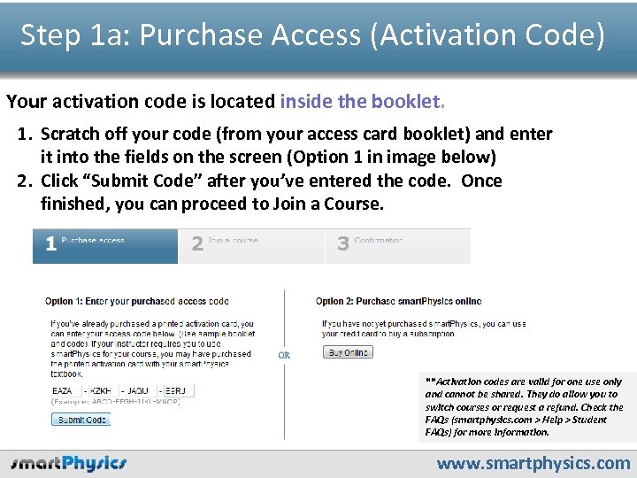 Step 1 a: Purchase Access (Activation Code) Your activation code is located inside the