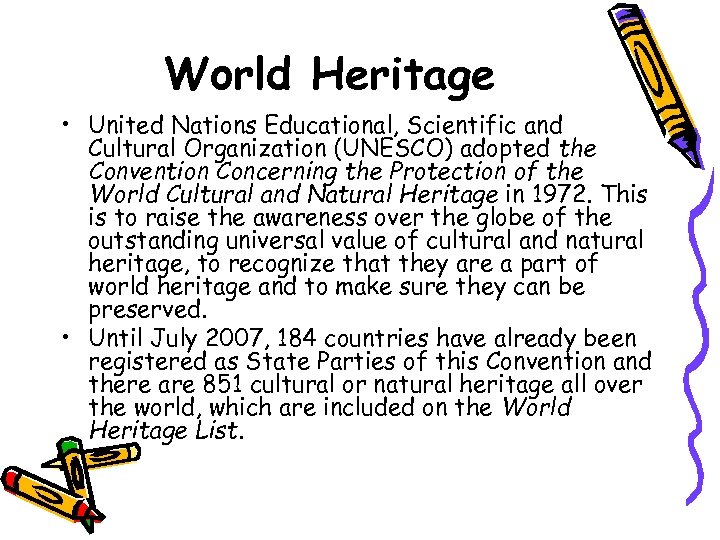 World Heritage • United Nations Educational, Scientific and Cultural Organization (UNESCO) adopted the Convention