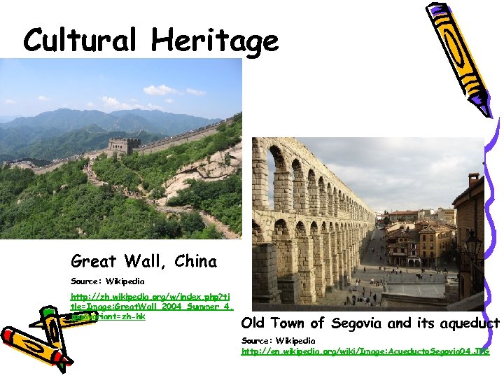 Cultural Heritage Great Wall, China Source: Wikipedia http: //zh. wikipedia. org/w/index. php? ti tle=Image: