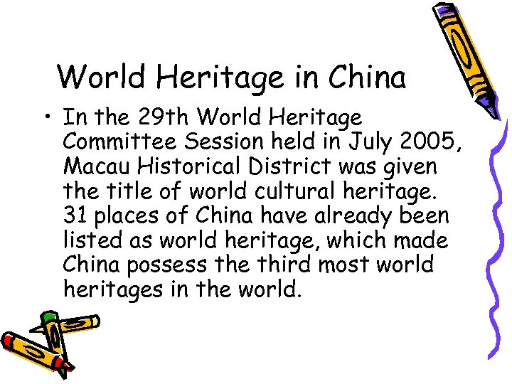 World Heritage in China • In the 29 th World Heritage Committee Session held