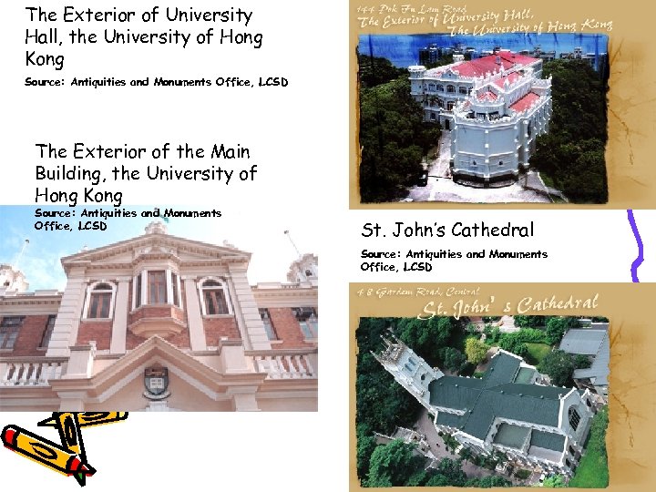 The Exterior of University Hall, the University of Hong Kong Source: Antiquities and Monuments