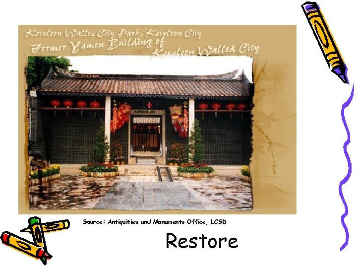 Source: Antiquities and Monuments Office, LCSD Restore 