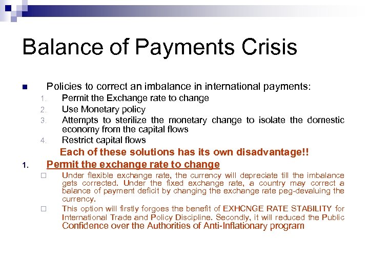 Balance of Payments Crisis Policies to correct an imbalance in international payments: n 1.