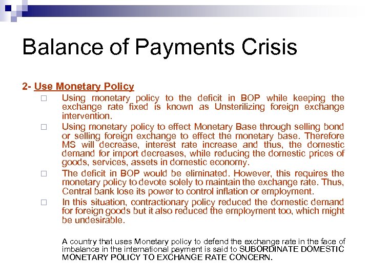 Balance of Payments Crisis 2 - Use Monetary Policy ¨ ¨ Using monetary policy