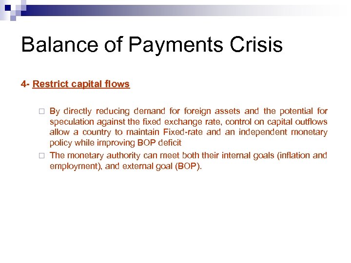 Balance of Payments Crisis 4 - Restrict capital flows By directly reducing demand foreign